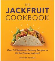 Jackfruit Cookbook: Over 50 sweet and savoury recipes to hit the flavour jackpot!
