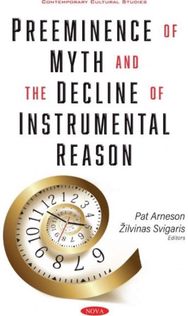 Preeminence of Myth and the Decline of Instrumental Reason