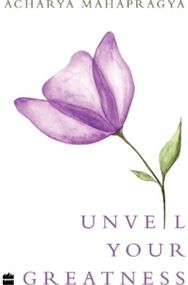 Unveil Your Greatness: The Teachings of Acharya Mahapragya