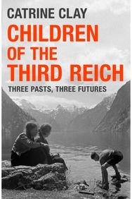 Children of the Third Reich: Three Pasts, Three Futures