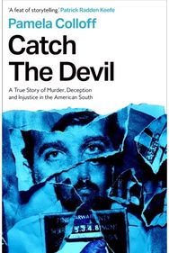 Catch the Devil: A True Story of Murder, Deception and Injustice in the American South