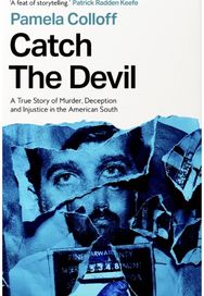 Catch the Devil: A True Story of Murder, Deception and Injustice in the American South