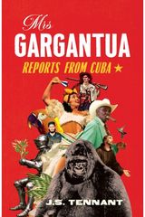 Mrs Gargantua: Reports from Cuba