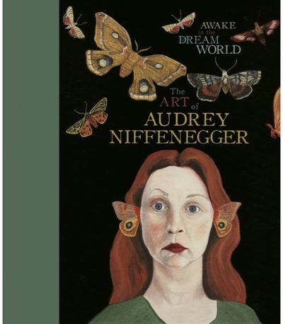Awake in the Dream World: The Art of Audrey Niffenegger
