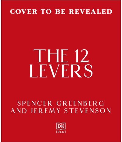 12 Levers: The Complete Psychological Toolkit for Improving Your Life