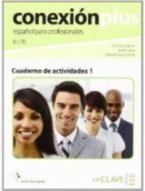 Conexion Plus - Espanol para profesionales: Cuaderno de actividades B1-B2 +