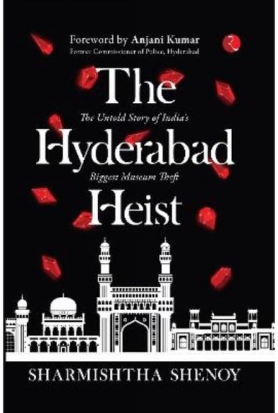 Hyderabad Heist: The Untold Story of India's Biggest Museum Theft