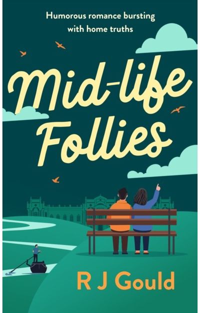 Mid-life follies: Humorous romance bursting with home truths