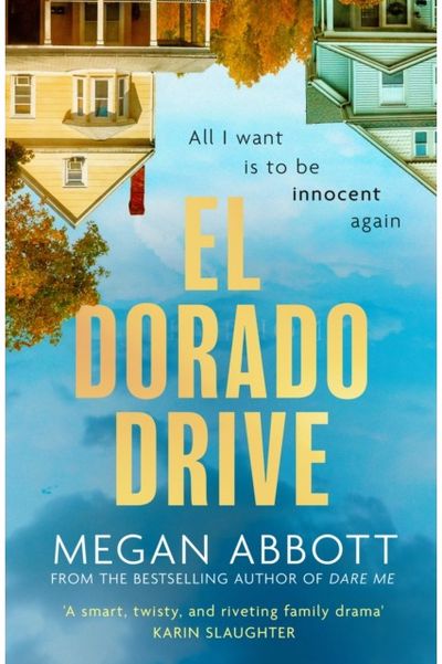 El Dorado Drive: Winner of the LA Times Mystery/Thriller Book Prize 2026 - 'A thrilling, clever and powerful story of family, class, money and morality' (Chris Whitaker)