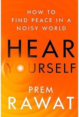 Hear Yourself: How to Find Peace in a Noisy World