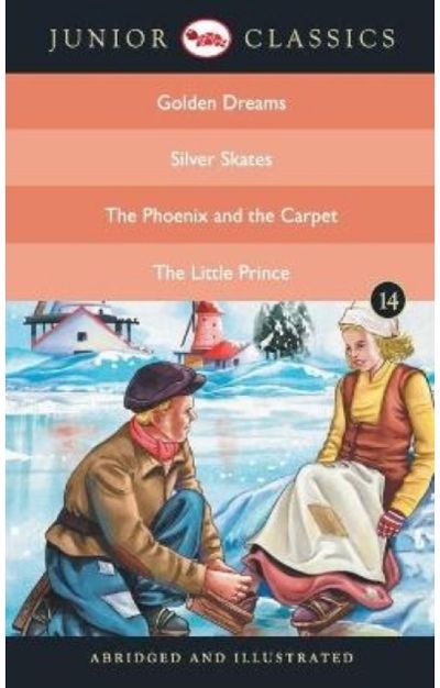 Junior Classicbook 14 (Golden Dreams, Silver Skates, the Phoenix and the Carpet, the Little Prince) (Junior Classics)