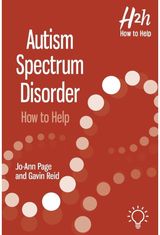 Autism: How to Help, Understand and Support Children and Young People