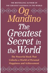 Greatest Secret in the World: The Powerful Book that Unlocks a World of Personal Happiness and Achievement