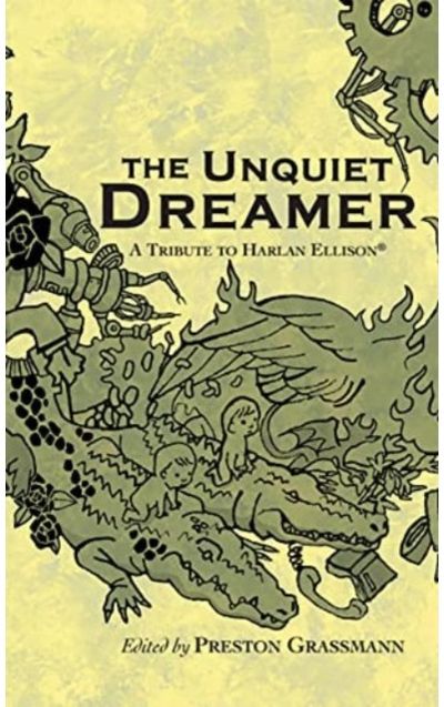 Unquiet Dreamer: A Tribute to Harlan Ellison