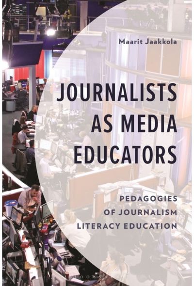 Journalists as Media Educators: Pedagogies of Journalism Literacy Education
