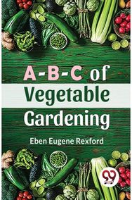 A-B-C Of Vegetable Gardening