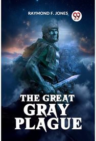 The Great Gray Plague
