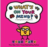 Whats On Your Mind?: A Calming Book for Busy Brains