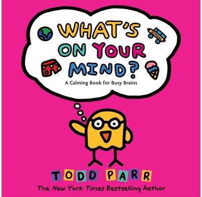 Whats On Your Mind?: A Calming Book for Busy Brains