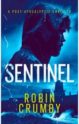 Sentinel: The Post-Apocalyptic Survival Thriller