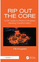 Rip Out the Core: A DIY Guide to Platform-Enabled Banking Transformation