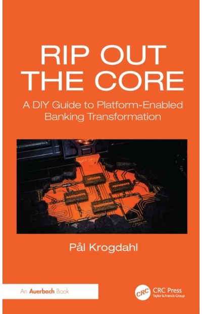 Rip Out the Core: A DIY Guide to Platform-Enabled Banking Transformation