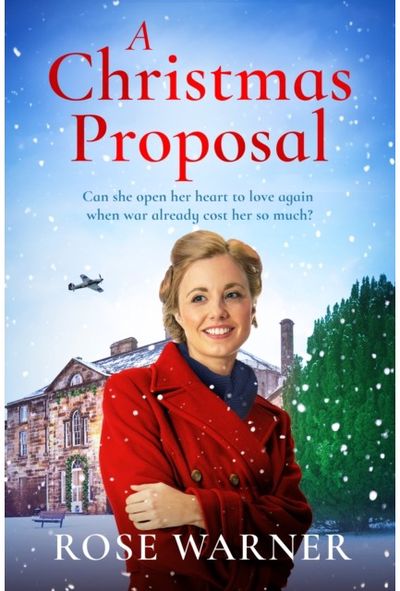 Christmas Proposal: The uplifting, festive WW2 romance saga novel