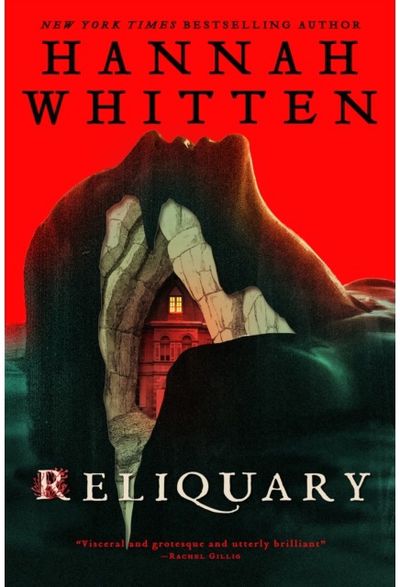 Reliquary: The deliciously atmospheric horror debut from New York Times bestselling author Hannah Whitten.