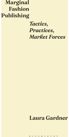 Marginal Fashion Publishing: Tactics, Practices, Market Forces