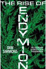 Rise of Endymion: The fourth book in the Hyperion Cantos, the legendary science fiction classic