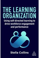 Learning Organization: Using Self-Directed Learning to Drive Workforce Engagement and Performance