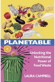 Planetable: Unlocking the Nutritional Power of Food Waste