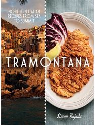 Tramontana: Northern Italian Recipes from Sea to Summit