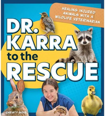 Dr. Karra to the Rescue: Healing Injured Animals with a Wildlife Veterinarian