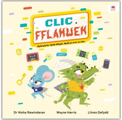 Clic a Fflamwen - Bydd glyfar. Bydd ddiogel. Bydd yn arwr ar-lein