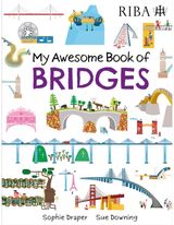 My Awesome Book of: Bridges: published in partnership with RIBA