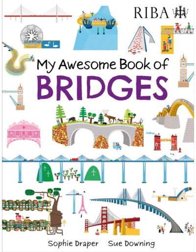My Awesome Book of: Bridges: published in partnership with RIBA