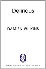 Delirious: 'Wilkins shows us old age, old love, and old loss. A wonderful novel' - Claire Fuller