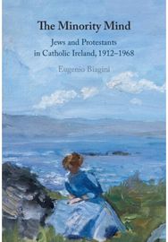 Minority Mind: Jews and Protestants in Catholic Ireland, 1912–1968