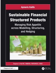Sustainable Financial Structured Products: Managing Risk Appetites across Modelling, Structuring, and Hedging