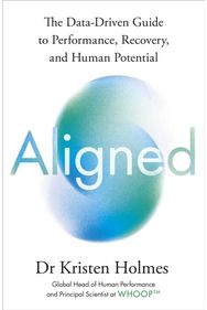 Aligned: The Data-driven Guide to Performance, Recovery, and Human Potential
