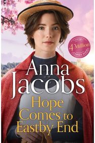 Hope Comes to Eastby End: drama returns in the gripping new saga series from multi-million-copy bestseller Anna Jacobs