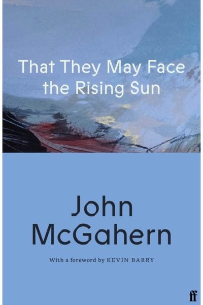 That They May Face the Rising Sun: Cillian Murphy: 'One of the greatest Irish writers’