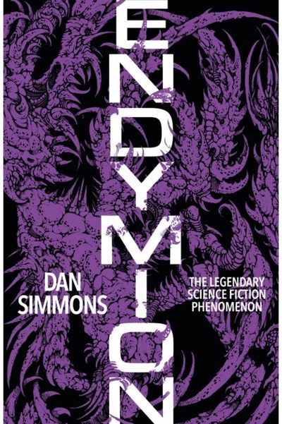 Endymion: The third book in the Hyperion Cantos, the legendary science fiction classic
