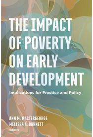 Impact of Poverty on Early Development: Implications for Practice and Policy