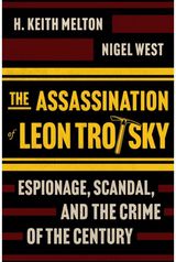 Assassination of Leon Trotsky: Espionage, Scandal, and the Crime of the Century