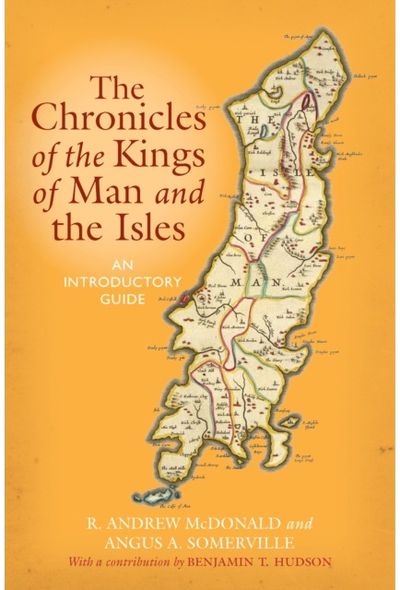 Chronicles of the Kings of Man and the Isles: An Introductory Guide