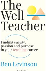 Well Teacher: Finding energy, purpose and passion in your teaching career