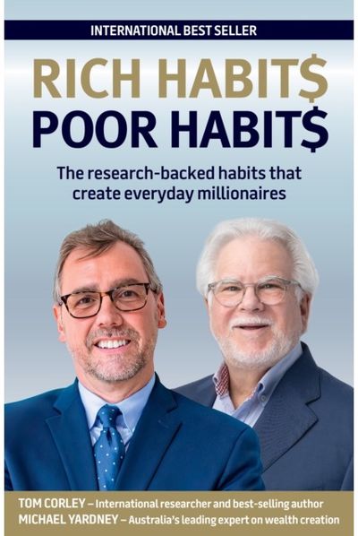 Rich Habits Poor Habits: The Research-Backed Habits That Create Everyday Millionaireslearn the Daily Habits That Seperate the Rich from the Poor