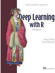 Deep Learning with R, Third Edition